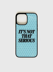It's Not That Serious iPhone Case Blue Polka Dot